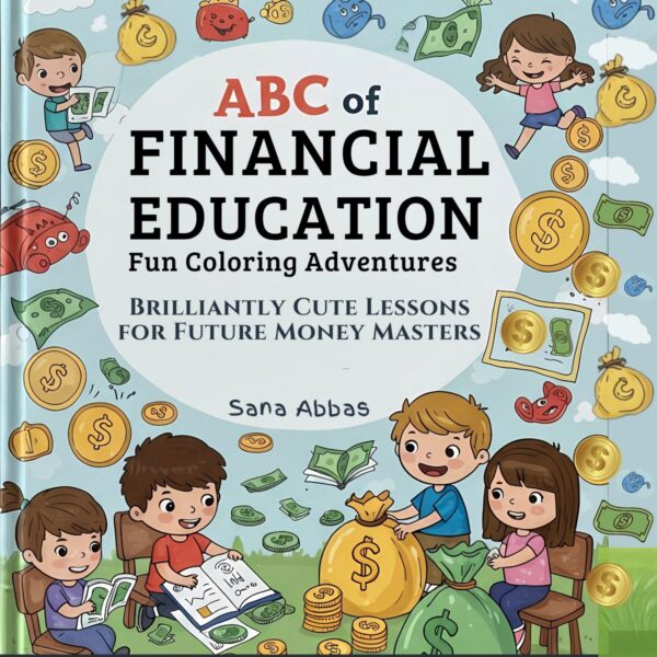 ABC of FINANCIAL EDUCATION Fun Coloring Adventures: Brilliantly Cute Lessons for Future Money Masters - Image 2